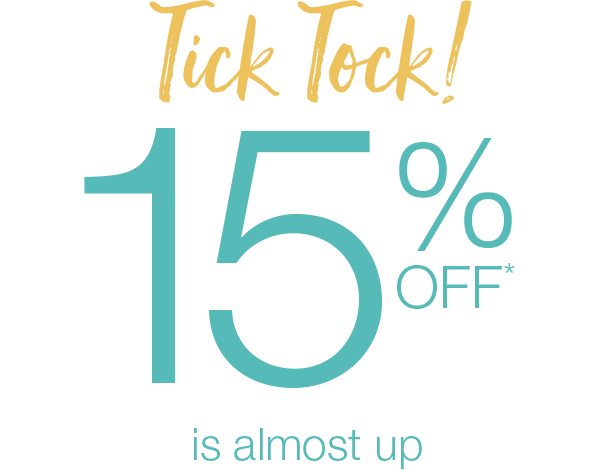 15% off is almost up