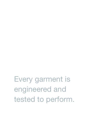 Scientifically BetternEach piece is engineered and tested to outperform.