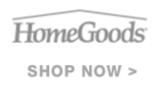 Home Goods - Shop Now SHOP NOW 