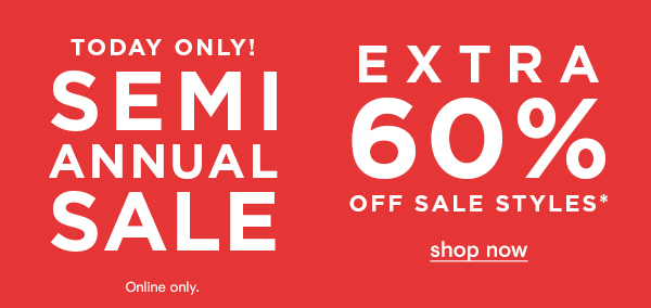 Semi Annual Sale: Extra 60% off Sale Styles