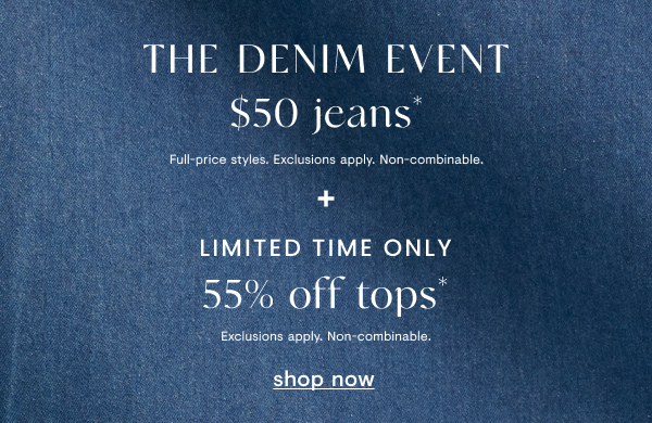 $50 jeans + 55% off tops