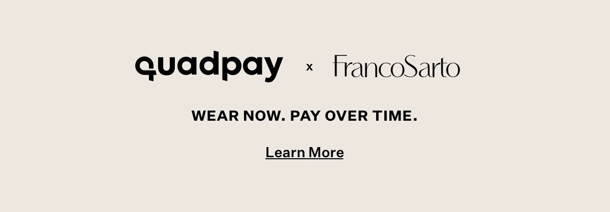 aeuadpay francoSarto WEAR NOW. PAY OVER TIME. Learn More 