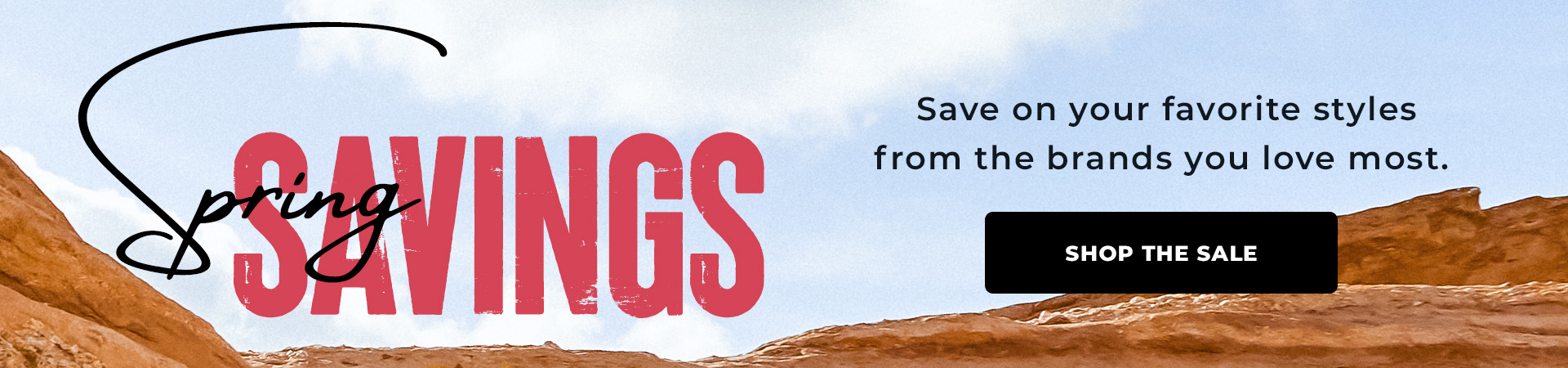 Save on your favorite styles from the brands you love most. ; SHOP THE S g E 